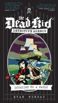 Cover Loyalist To A Fault : The Dead Kid Detective Agency #3