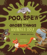 Cover Poo, Spew and Other Gross Things Animals Do!