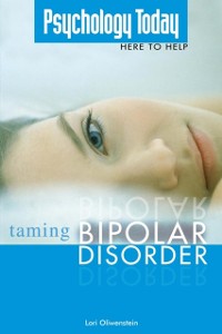 Cover Psychology Today Taming Bipolar Disorder