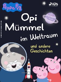 Cover Peppa Wutz - Opi Mümmel im Weltraum und andere Geschichten