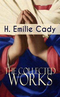 Cover The Collected Works of H. Emilie Cady