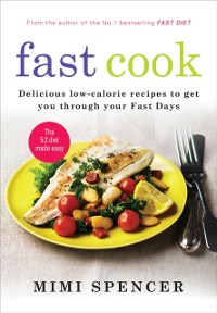 Cover Fast Cook: Easy New Recipes to Get You Through Your Fast Days