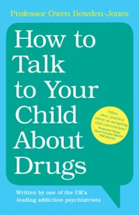 Cover How to Talk to Your Child About Drugs