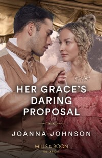 Cover Her Grace's Daring Proposal