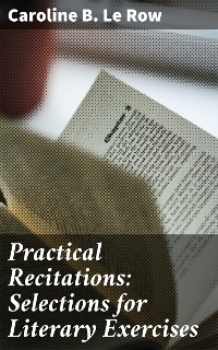 Cover Practical Recitations: Selections for Literary Exercises