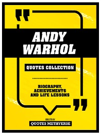 Cover Andy Warhol - Quotes Collection - Biography, Achievements And Life Lessons