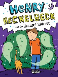 Cover Henry Heckelbeck and the Haunted Hideout