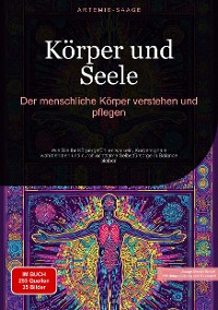 Cover Körper und Seele: Der menschliche Körper verstehen und pflegen