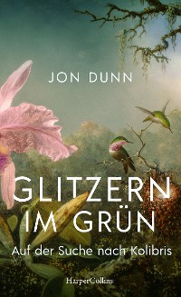 Cover Glitzern im Grün – Auf der Suche nach Kolibris