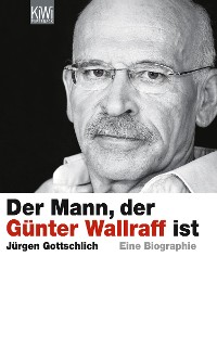 Cover Der Mann, der Günter Wallraff ist