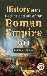 Cover History of the decline and fall of the Roman Empire Vol.- I