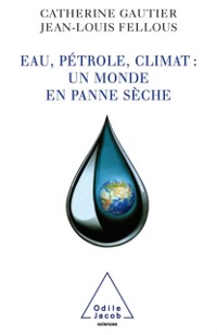 Cover Eau, pétrole, climat : un monde en panne sèche