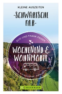 Cover Wochenend und Wohnmobil - Kleine Auszeiten Schwäbische Alb