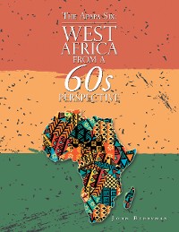 Cover The Apapa Six: West Africa from a 60S Perspective