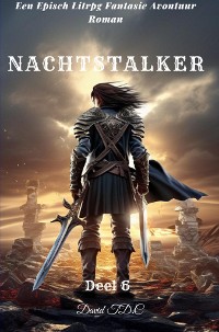 Cover Nachtstalker:Een Episch Litrpg Fantasie Avontuur Roman(Deel 6)