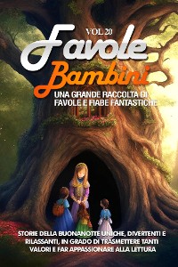 Cover Favole per Bambini Una grande raccolta di favole e fiabe fantastiche. (Vol.20)