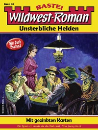Cover Wildwest-Roman – Unsterbliche Helden 30