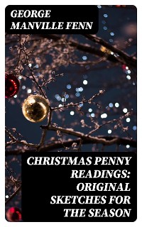 Cover Christmas Penny Readings: Original Sketches for the Season