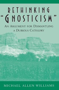 Cover Rethinking "Gnosticism"