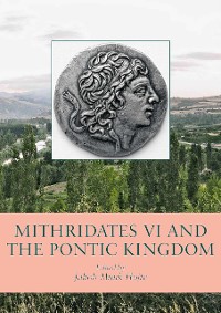 Cover Mithridates VI and the Pontic Kingdom