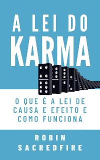 Cover A Lei do Karma: O Que é a Lei de Causa e Efeito e Como Funciona