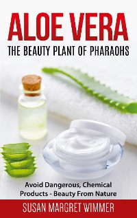 Cover Aloe Vera: The Beauty Plant Of Pharaohs