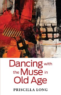 Cover Dancing with the Muse in Old Age