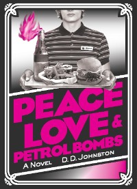 Cover Peace, Love & Petrol Bombs