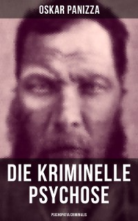 Cover Die kriminelle Psychose - Psichopatia criminalis
