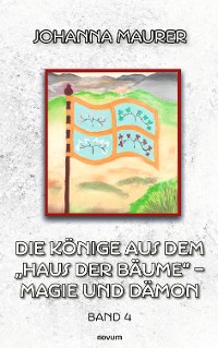 Cover Die Könige aus dem "Haus der Bäume" – Magie und Dämon