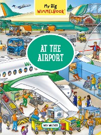 Cover My Big Wimmelbook® - At the Airport: A Look-and-Find Book (Kids Tell the Story) (My Big Wimmelbooks)