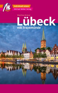 Cover Lübeck MM-City – mit Travemünde Reiseführer Michael Müller Verlag