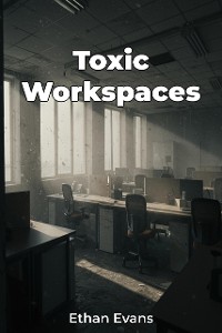 Cover Toxic Workspaces