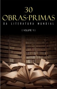 Cover 30 Obras-Primas da Literatura Mundial [volume 1]