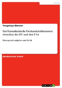 Cover Das Transatlantische Freihandelsabkommen zwischen der EU und den USA