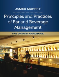 Cover Principles and Practices of Bar and Beverage Management