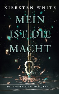 Cover Mein ist die Macht - Die Eroberer-Trilogie, Band 2