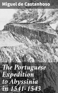 Cover The Portuguese Expedition to Abyssinia in 1541–1543