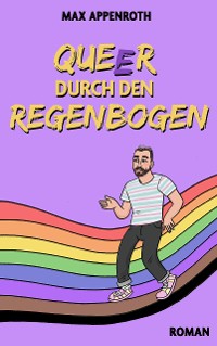 Cover Queer durch den Regenbogen