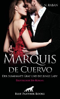 Cover Marquis de Cuervo - Der dominante Graf und die junge Lady | Erotischer SM-Roman