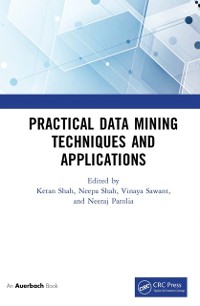 Cover Practical Data Mining Techniques and Applications