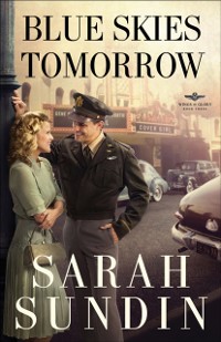 Cover Blue Skies Tomorrow (Wings of Glory Book #3)