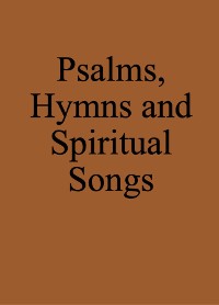 Cover Psalms, Hymns and Spiritual Songs
