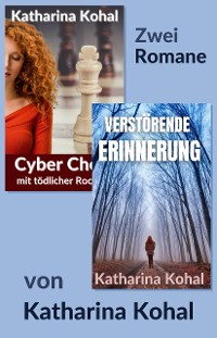 Cover "Cyber Chess mit tödlicher Rochade" und "Verstörende Erinnerung": Zwei Romane