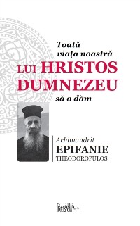 Cover Toata viata noastra lui Hristos Dumnezeu sa o dam