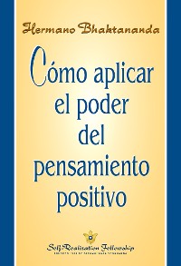 Cover Cómo aplicar el poder del pensamiento positivo