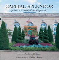 Cover Capital Splendor: Parks & Gardens of Washington, D.C.
