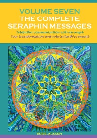 Cover Volume 7 THE COMPLETE SERAPHIN MESSAGES