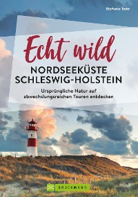 Cover Echt wild – Nordseeküste Schleswig-Holstein