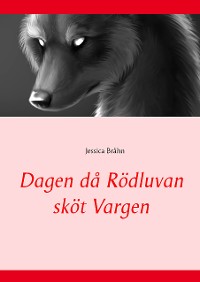 Cover Dagen då Rödluvan sköt Vargen